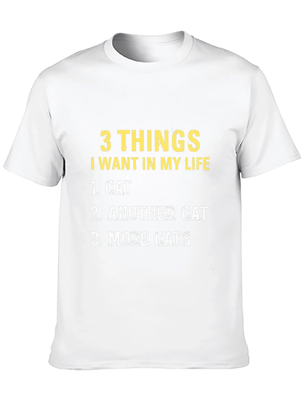 3 Things I Want In My Life Cat T-Shirt