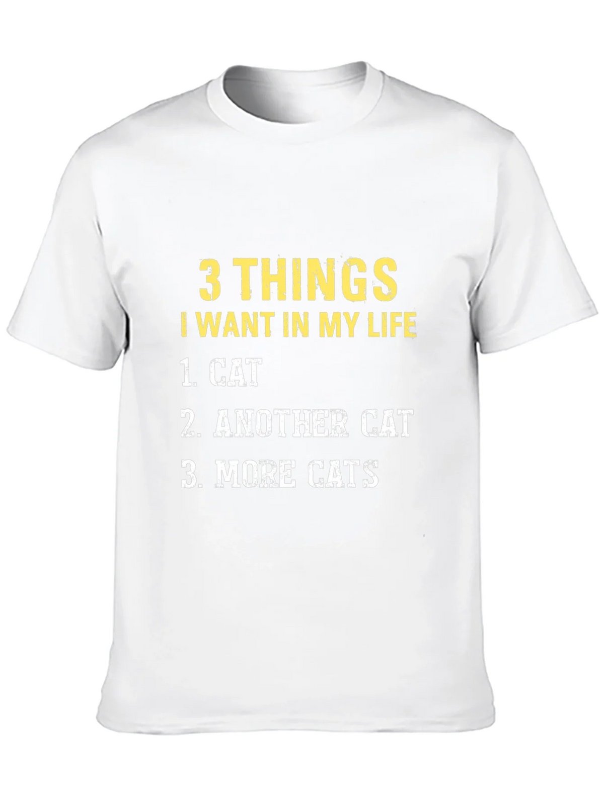 3 Things I Want In My Life Cat T-Shirt
