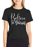 Believe In Yourself Graphic Tee - Stylish Motivational Shirt