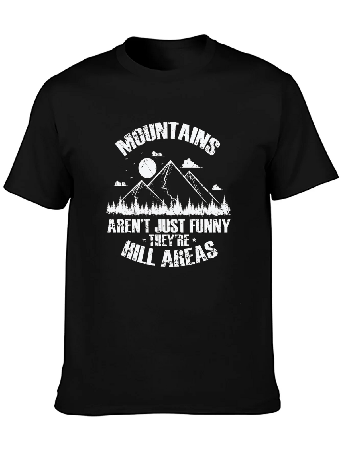 Funny Mountains T-Shirt - Hill Areas Pun
