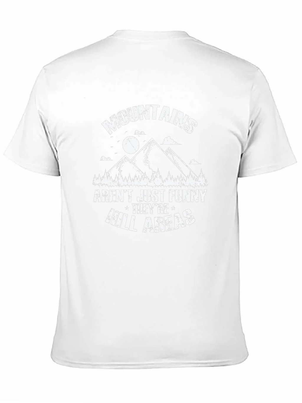 Funny Mountains T-Shirt - Hill Areas Pun