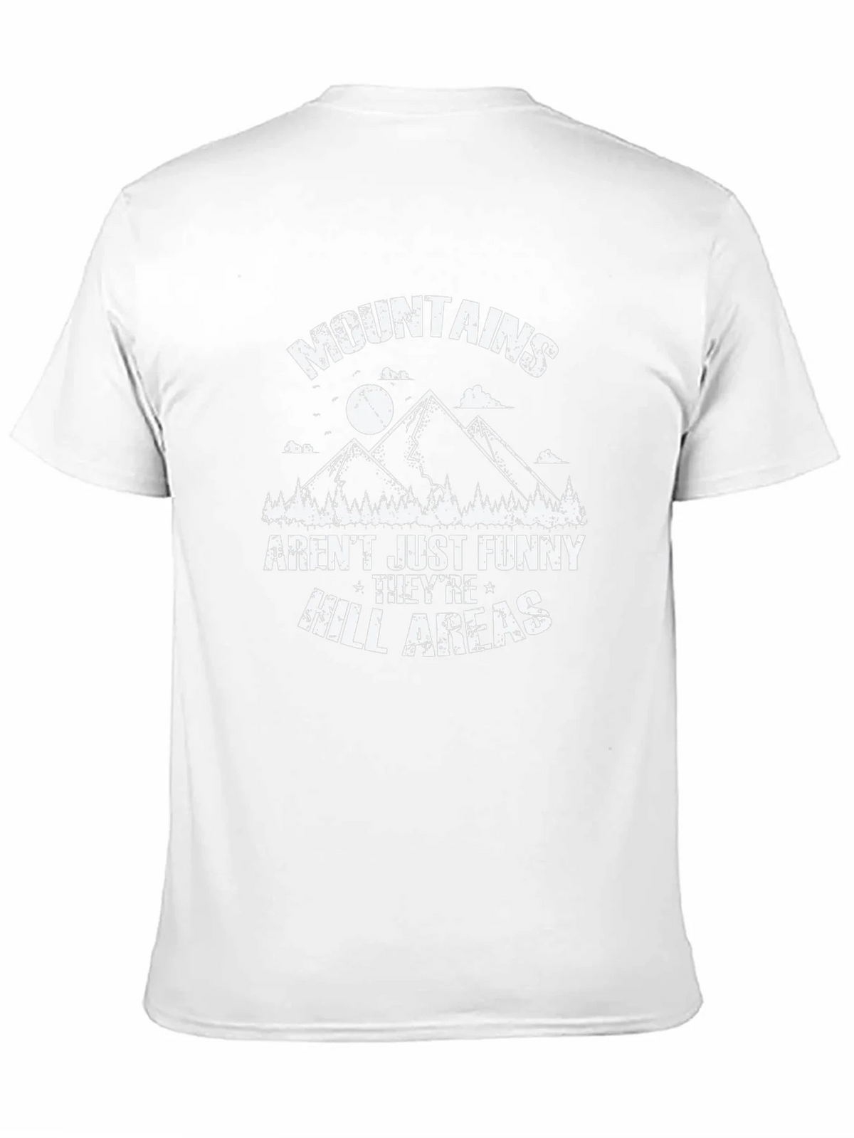 Funny Mountains T-Shirt - Hill Areas Pun