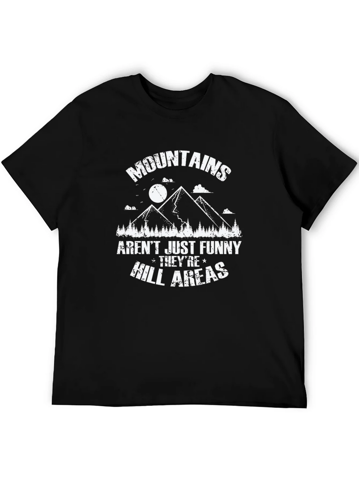 Funny Mountains T-Shirt - Hill Areas Pun