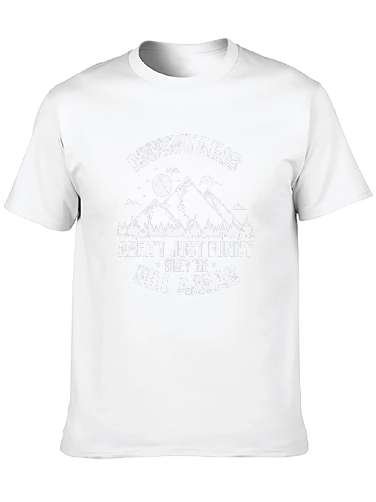 Funny Mountains T-Shirt - Hill Areas Pun