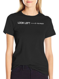 Look Left You Failed - Funny Sarcastic T-Shirt