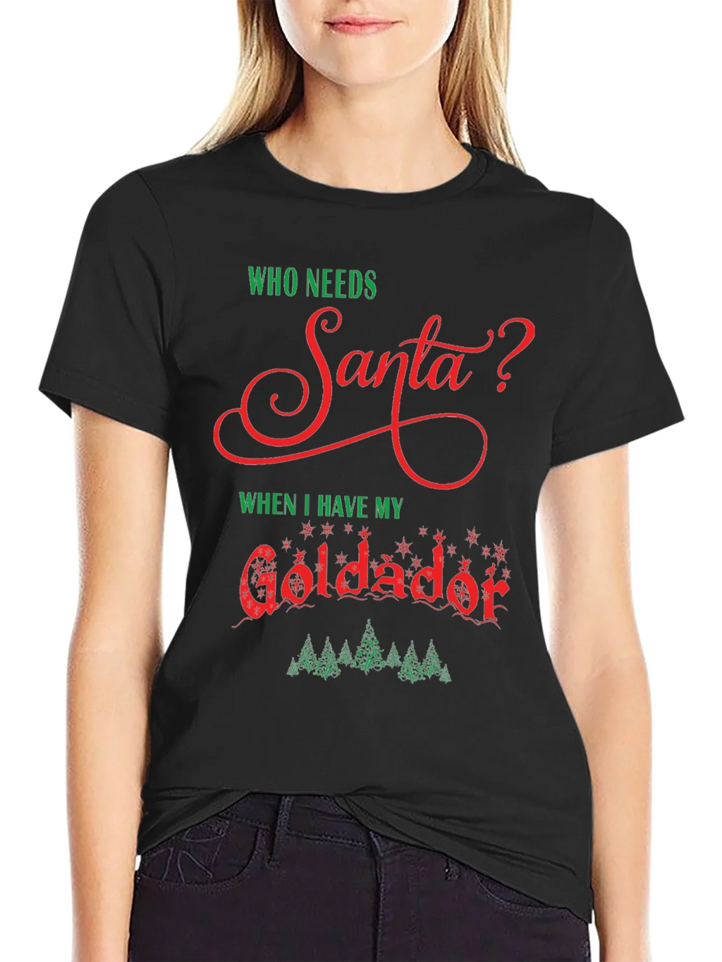 Who Needs Santa Goldador Christmas T-Shirt