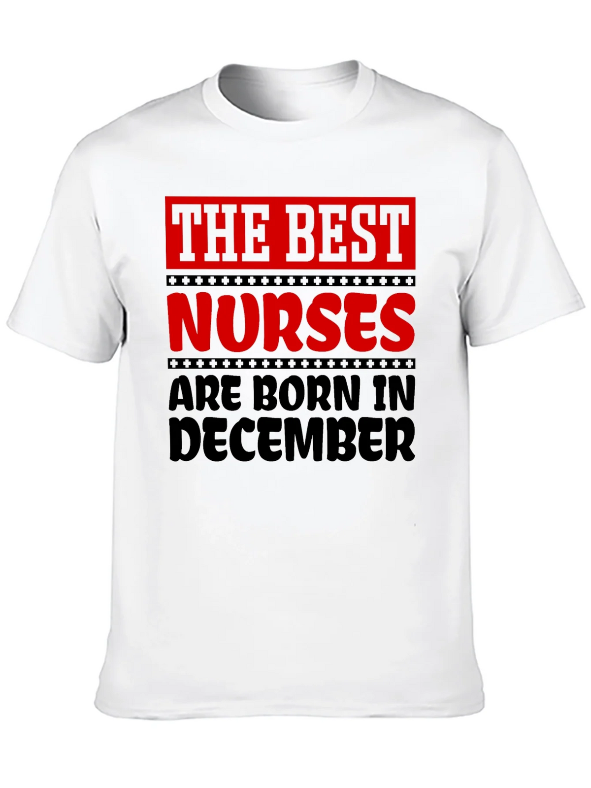 The Best Nurses are Born in December T-Shirt