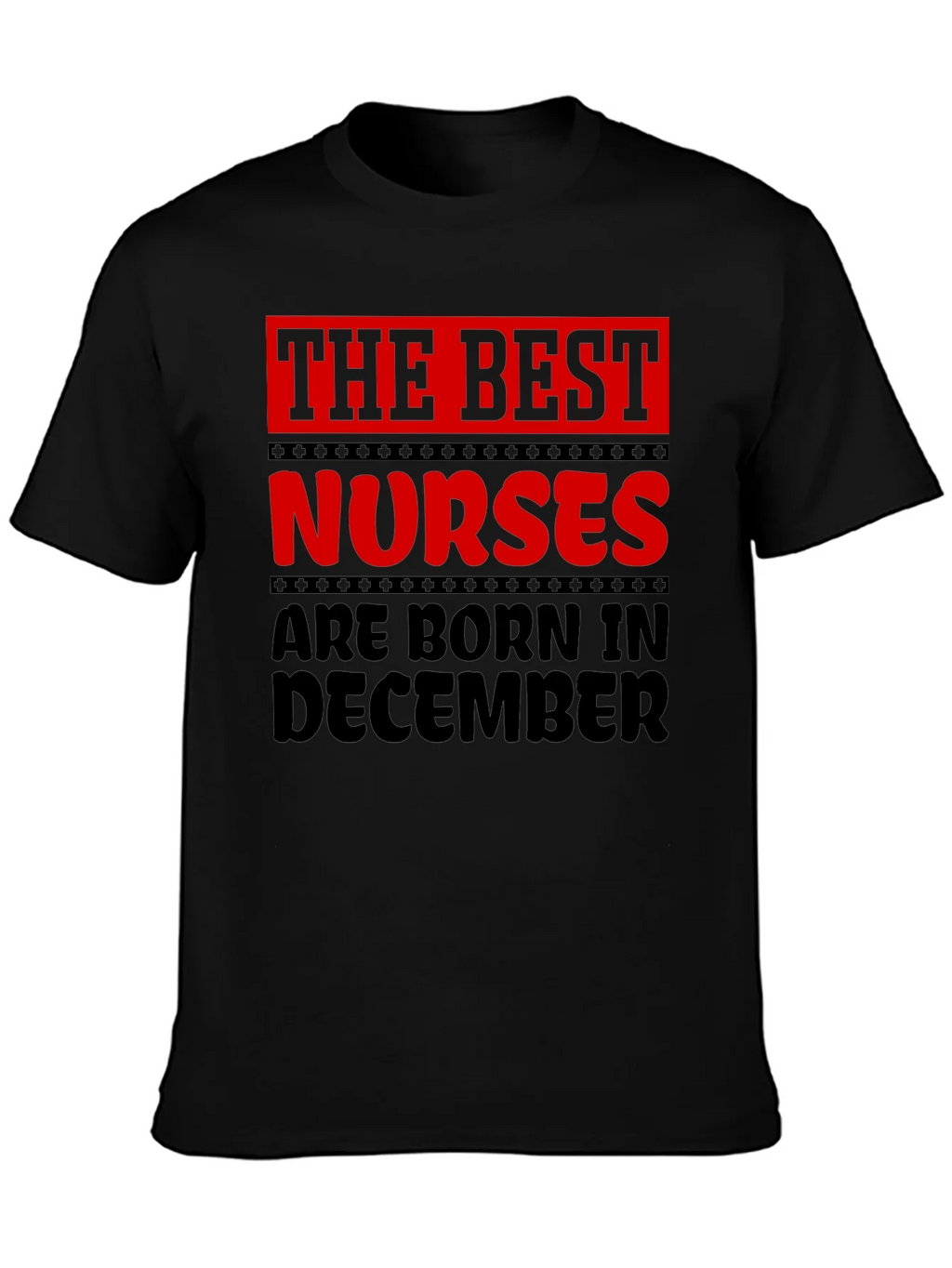 The Best Nurses are Born in December T-Shirt