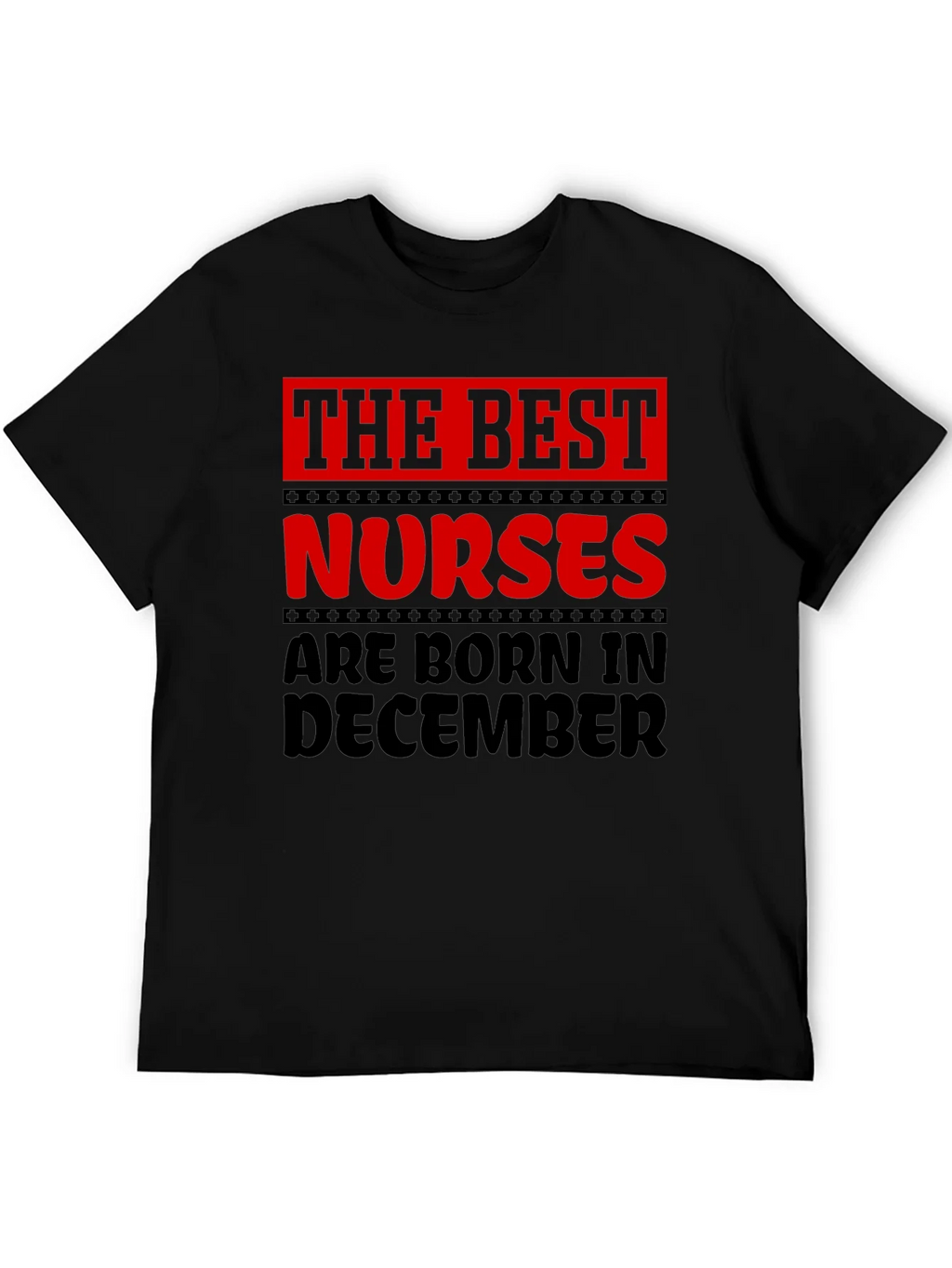The Best Nurses are Born in December T-Shirt