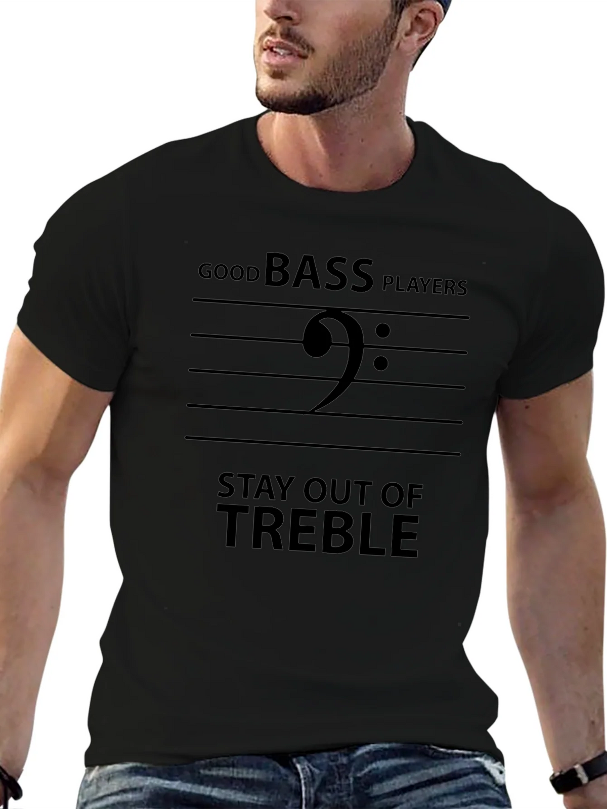Good Bass Players Stay Out of Treble Black T-Shirt