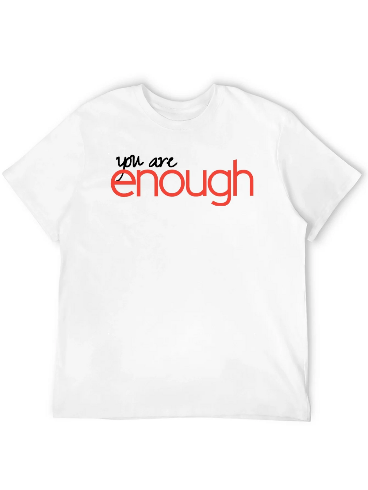You Are Enough T-Shirt: Motivational Black Tee