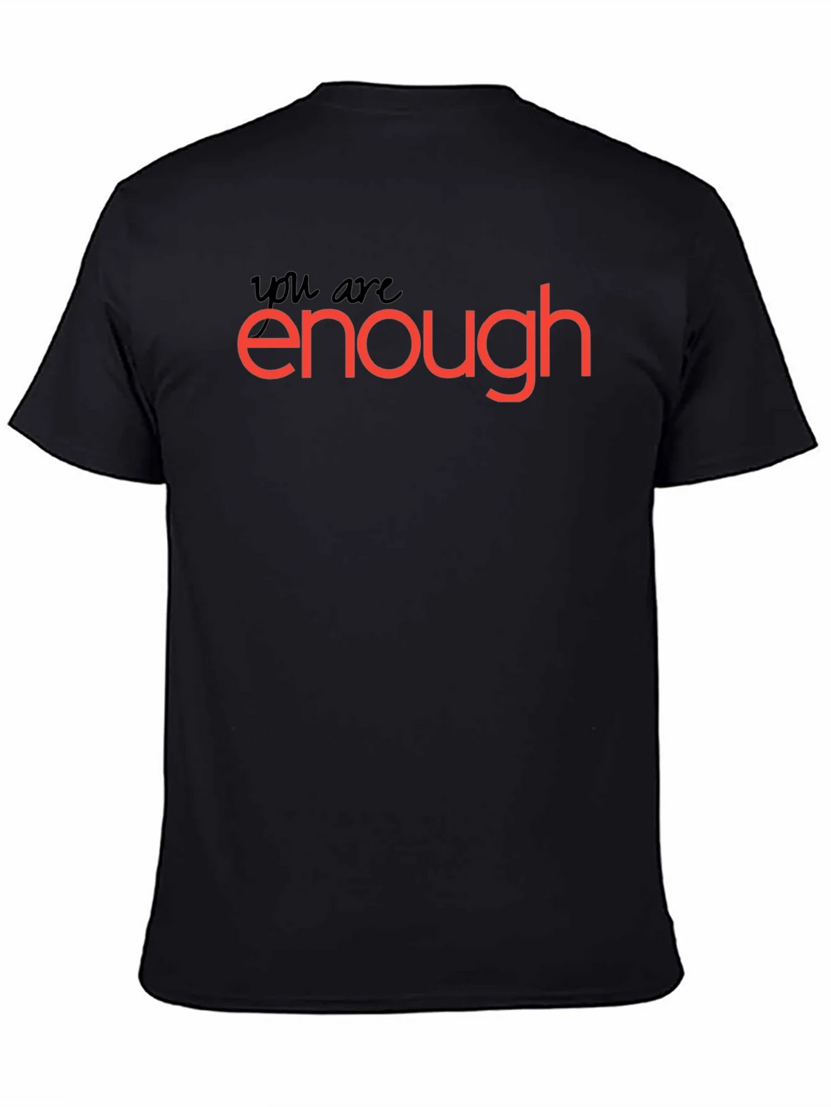 You Are Enough T-Shirt: Motivational Black Tee