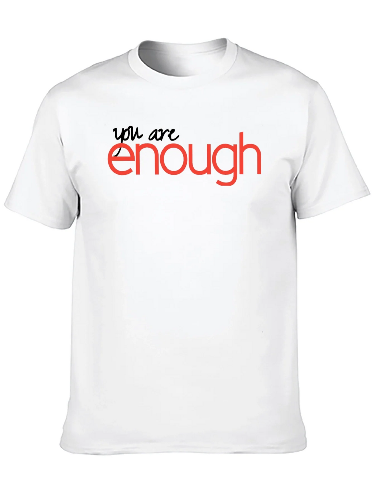 You Are Enough T-Shirt: Motivational Black Tee