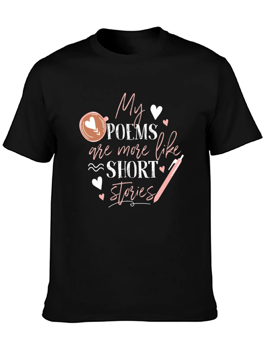My Poems Are Short Stories T-Shirt