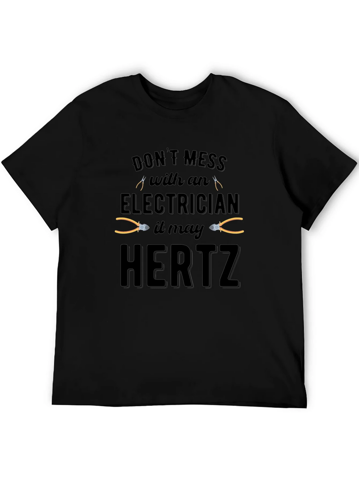 Electrician Humor Graphic T-Shirt - Dont Mess it May Hertz