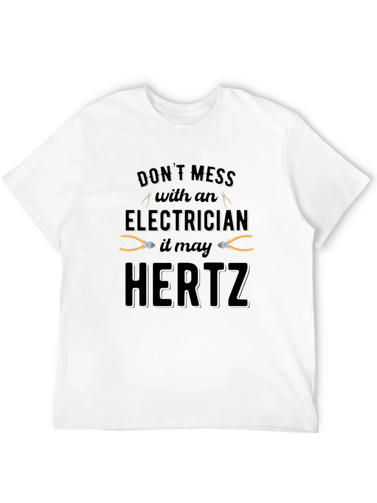 Electrician Humor Graphic T-Shirt - Dont Mess it May Hertz