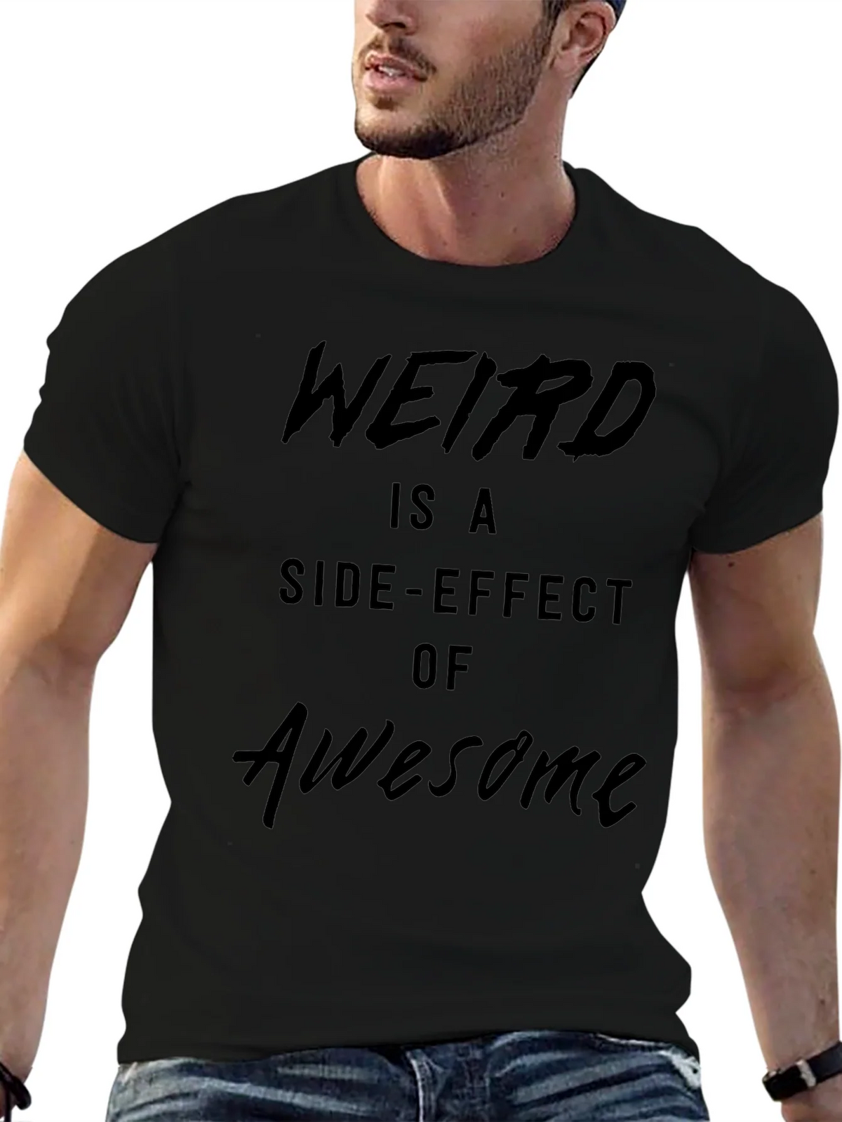 Weird is a Side-Effect of Awesome Black T-Shirt