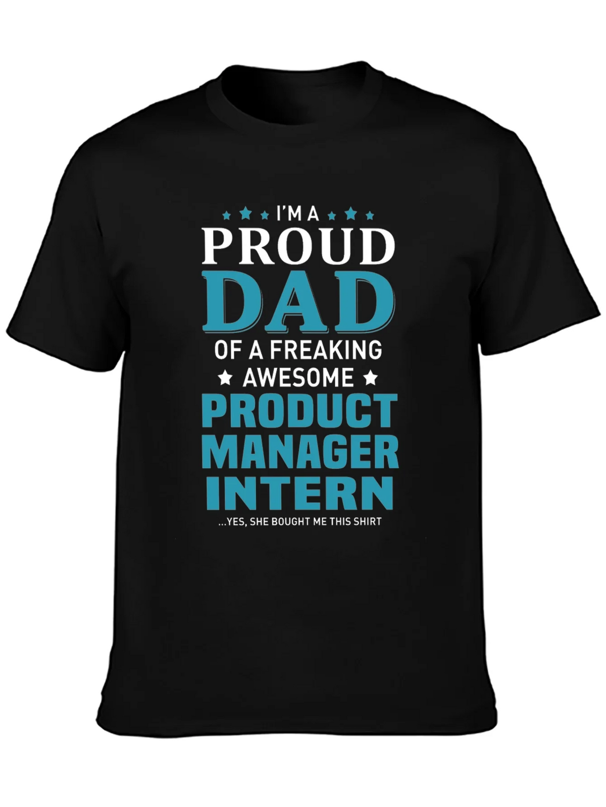 Proud Dad of a Product Manager Intern T-Shirt
