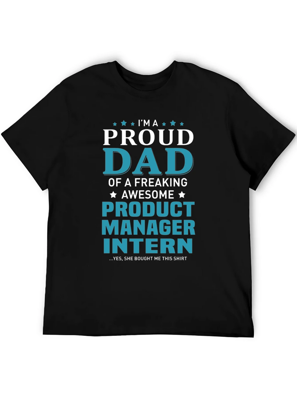 Proud Dad of a Product Manager Intern T-Shirt