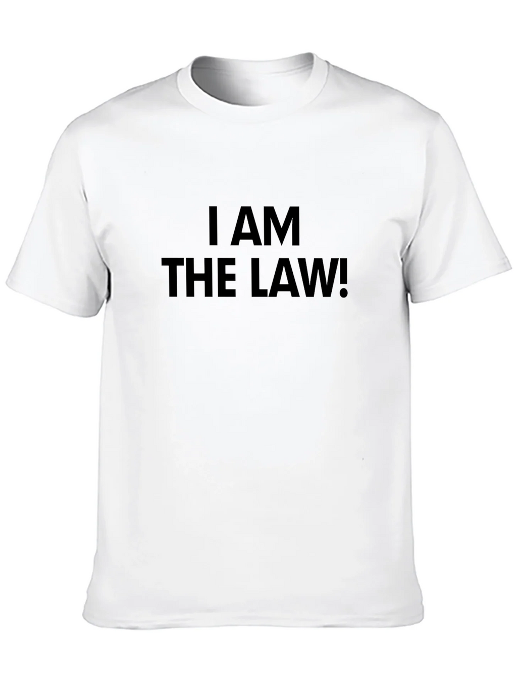 I AM THE LAW! Black T-Shirt