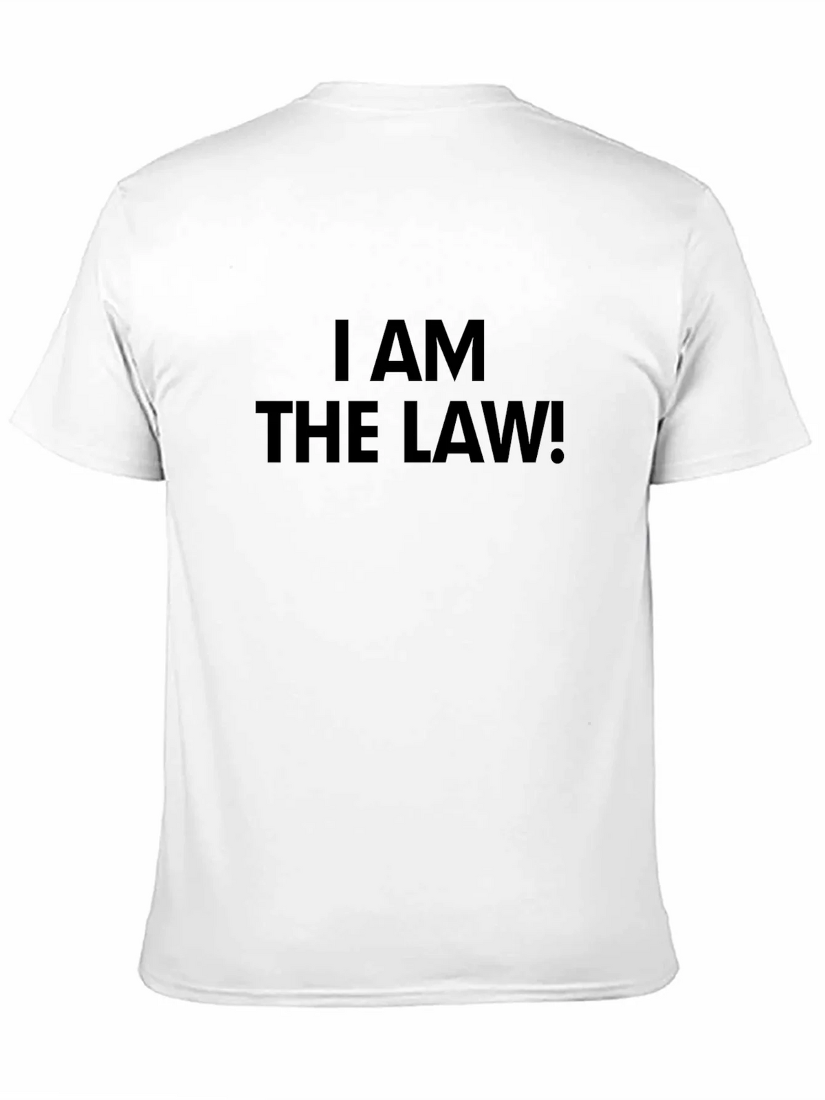 I AM THE LAW! Black T-Shirt