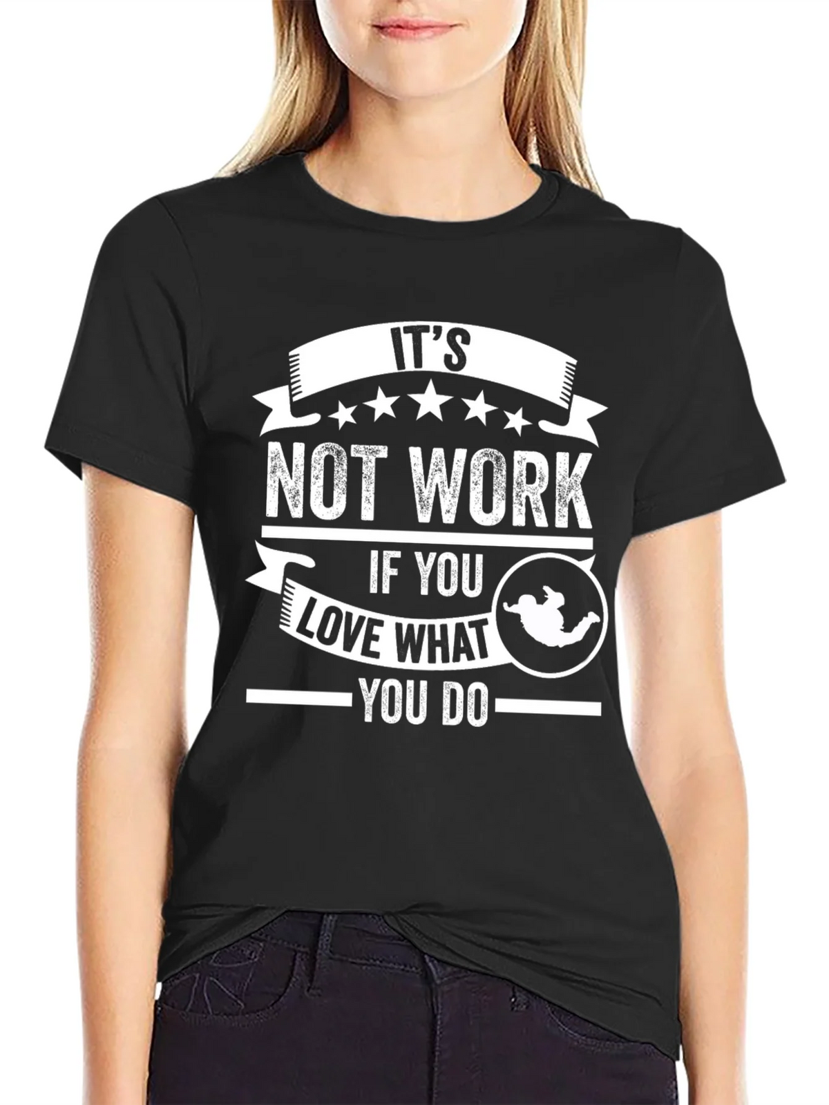 Its Not Work Love What You Do Graphic T-Shirt
