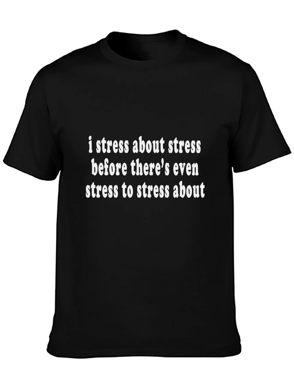 I Stress About Stress T-Shirt - Funny Anxiety Tee