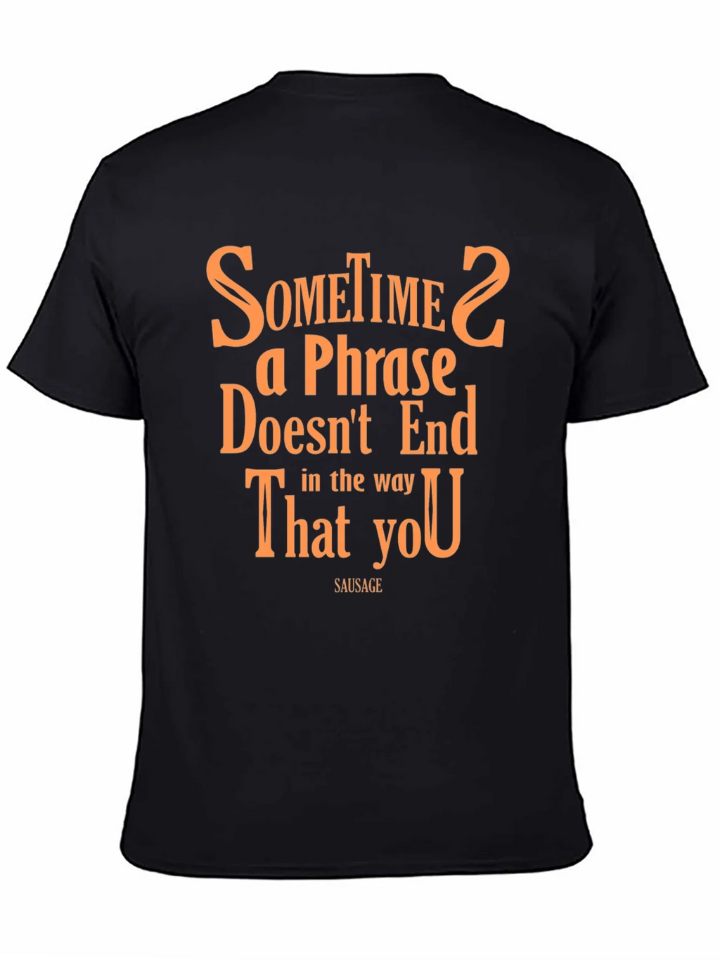 Sometime2 a Phrase T-Shirt