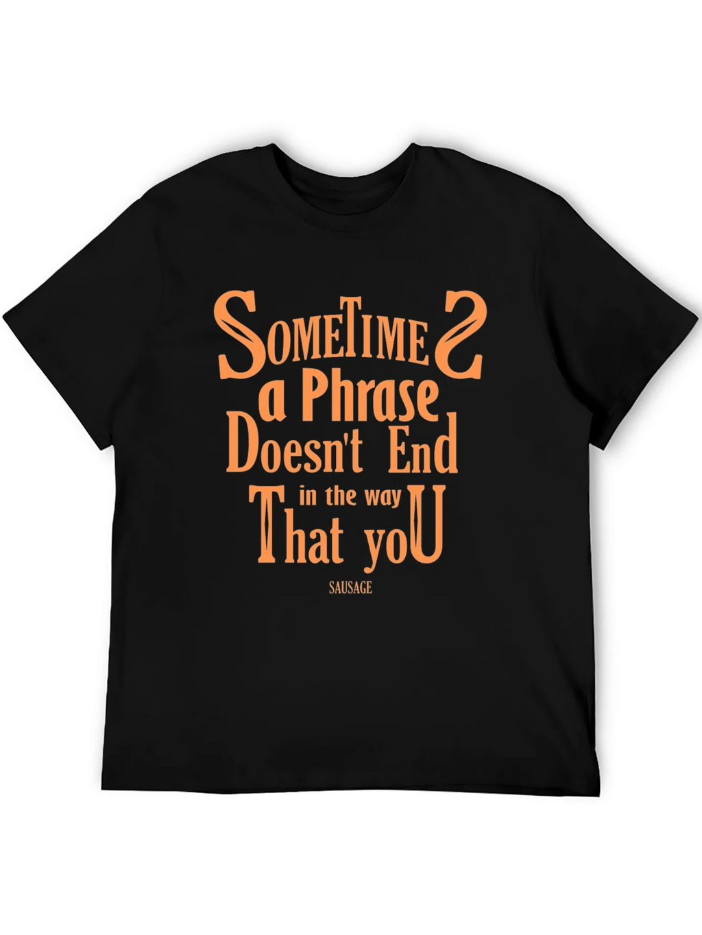 Sometime2 a Phrase T-Shirt