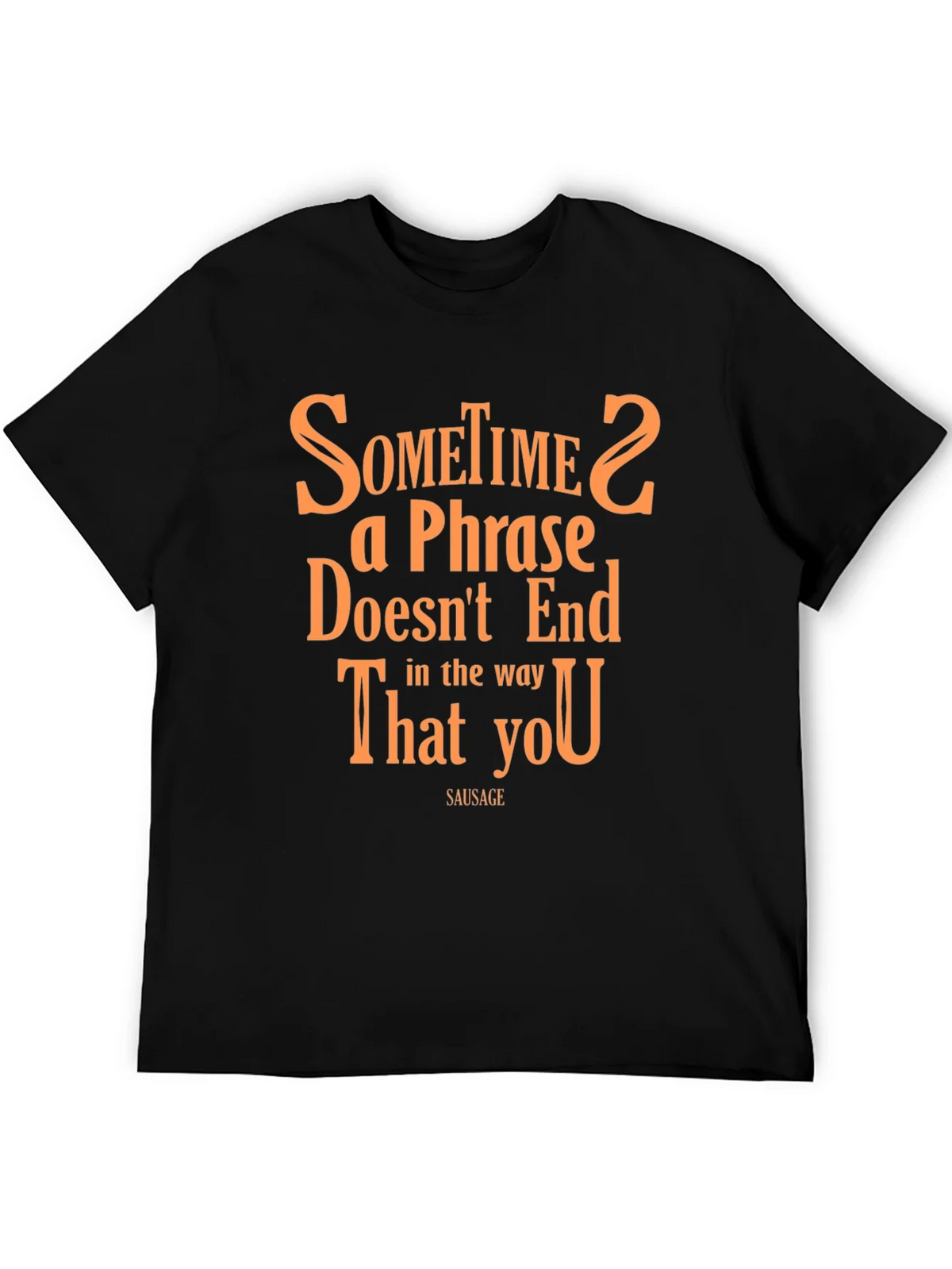Sometime2 a Phrase T-Shirt