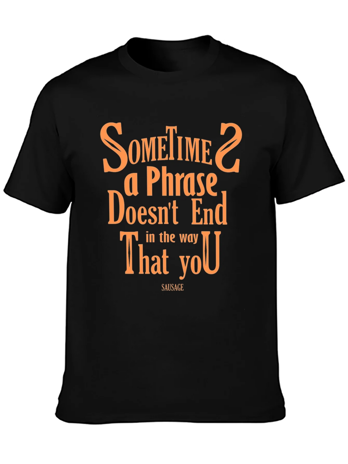 Sometime2 a Phrase T-Shirt
