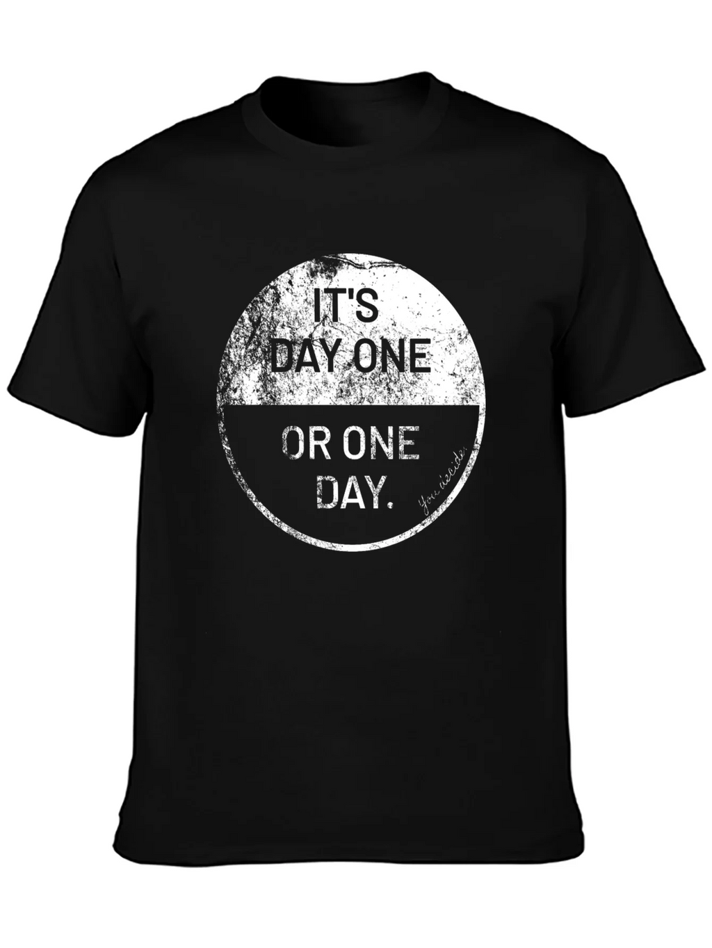 Its Day One Or One Day Black T-Shirt