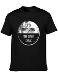Its Day One Or One Day Black T-Shirt