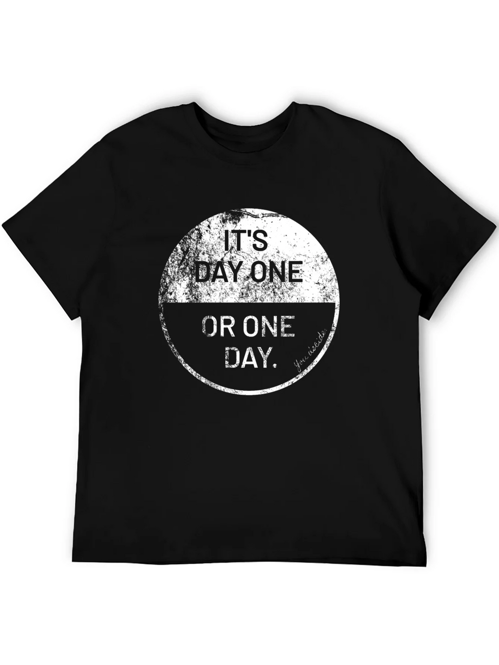 Its Day One Or One Day Black T-Shirt