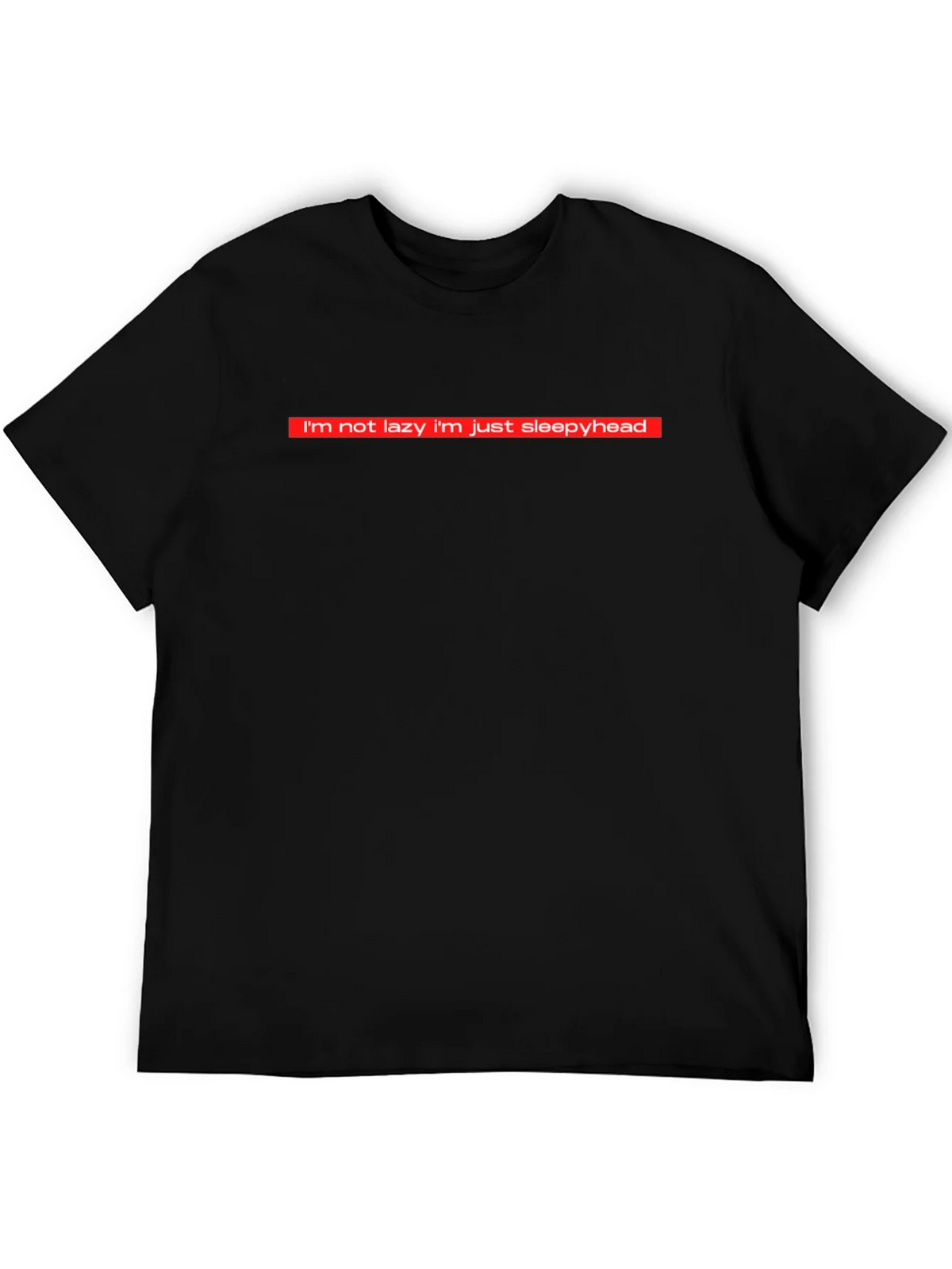 Funny Im Not Lazy Sleepyhead Black T-Shirt