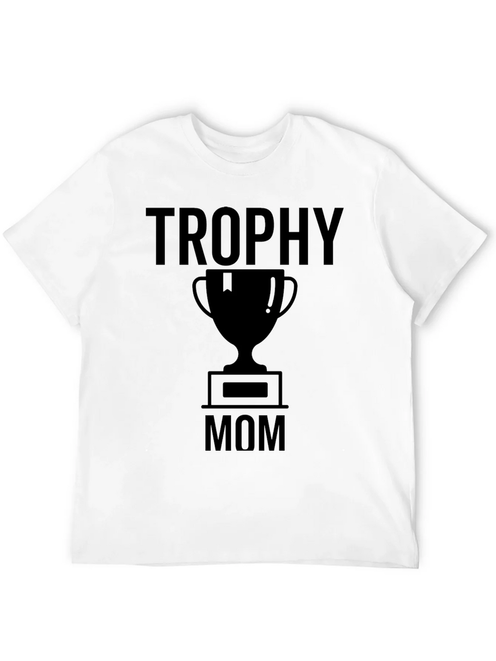 Trophy Mom T-Shirt - Black Graphic Tee