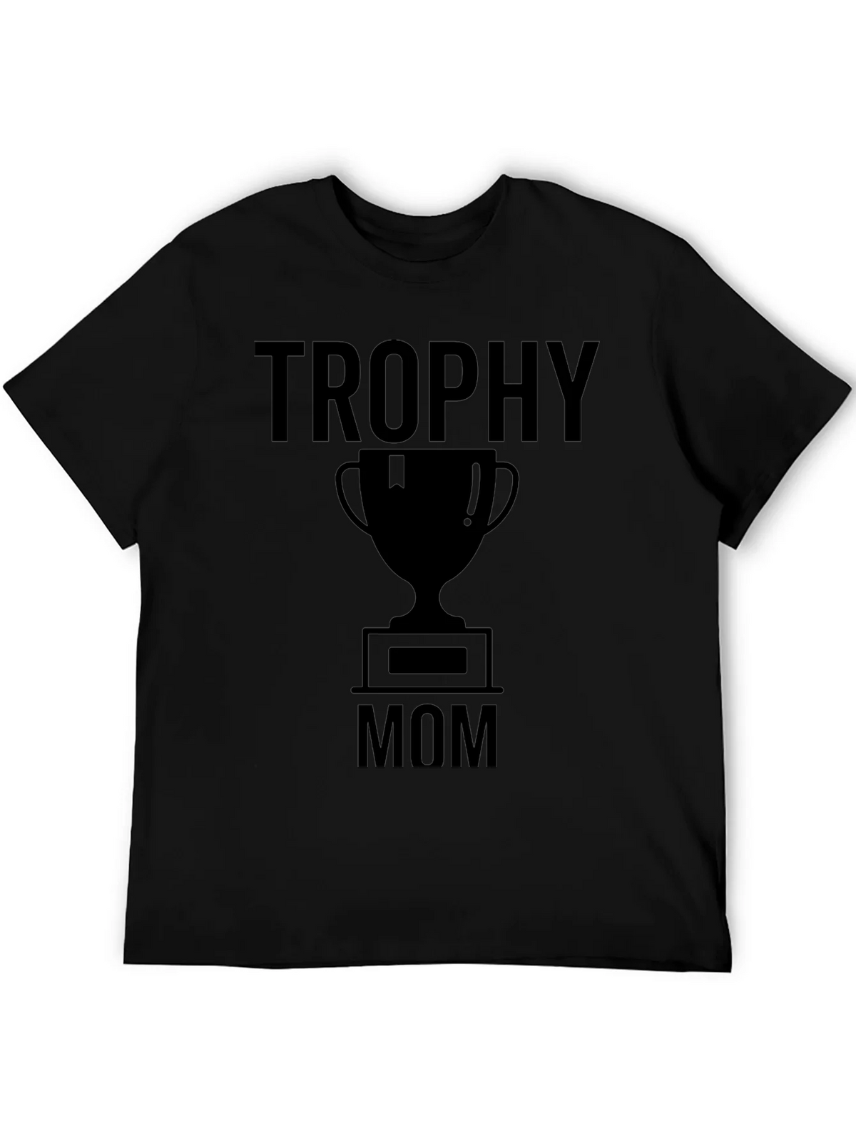 Trophy Mom T-Shirt - Black Graphic Tee