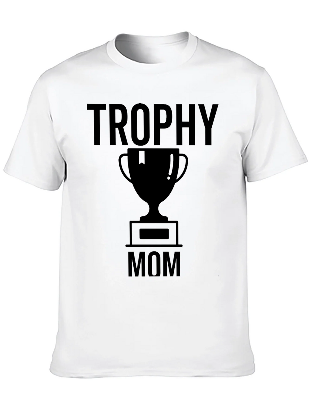 Trophy Mom T-Shirt - Black Graphic Tee
