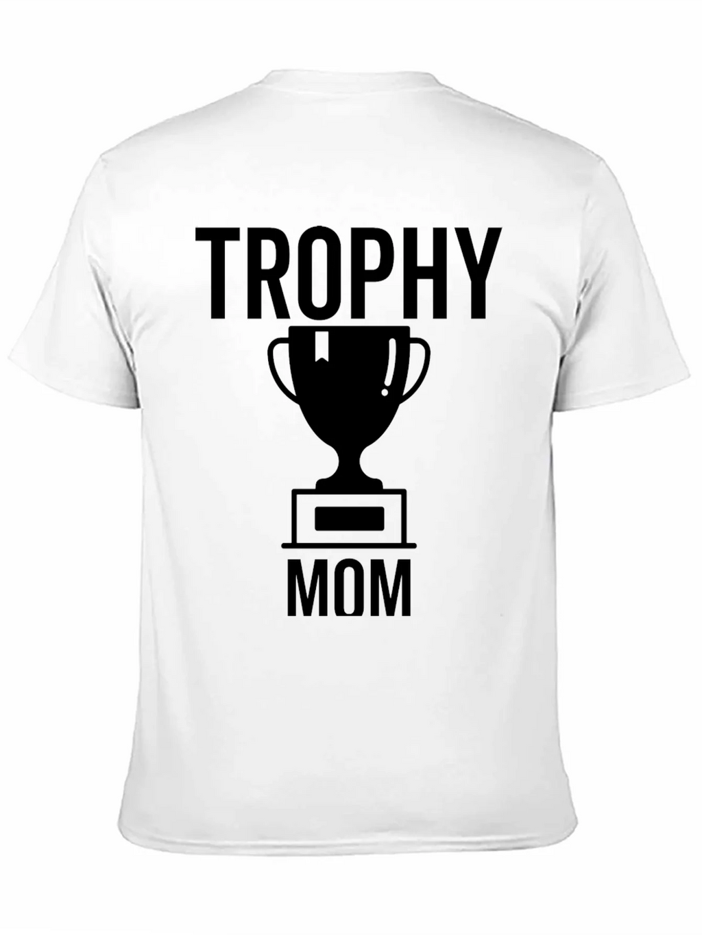 Trophy Mom T-Shirt - Black Graphic Tee