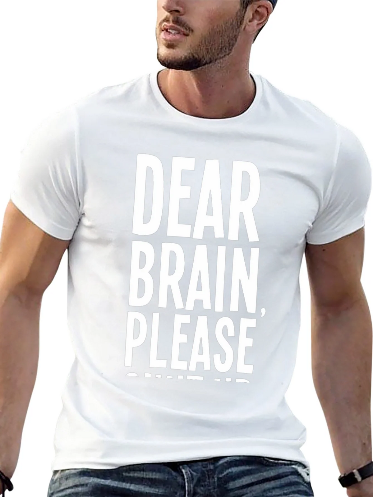 Dear Brain Please Shut Up T-Shirt
