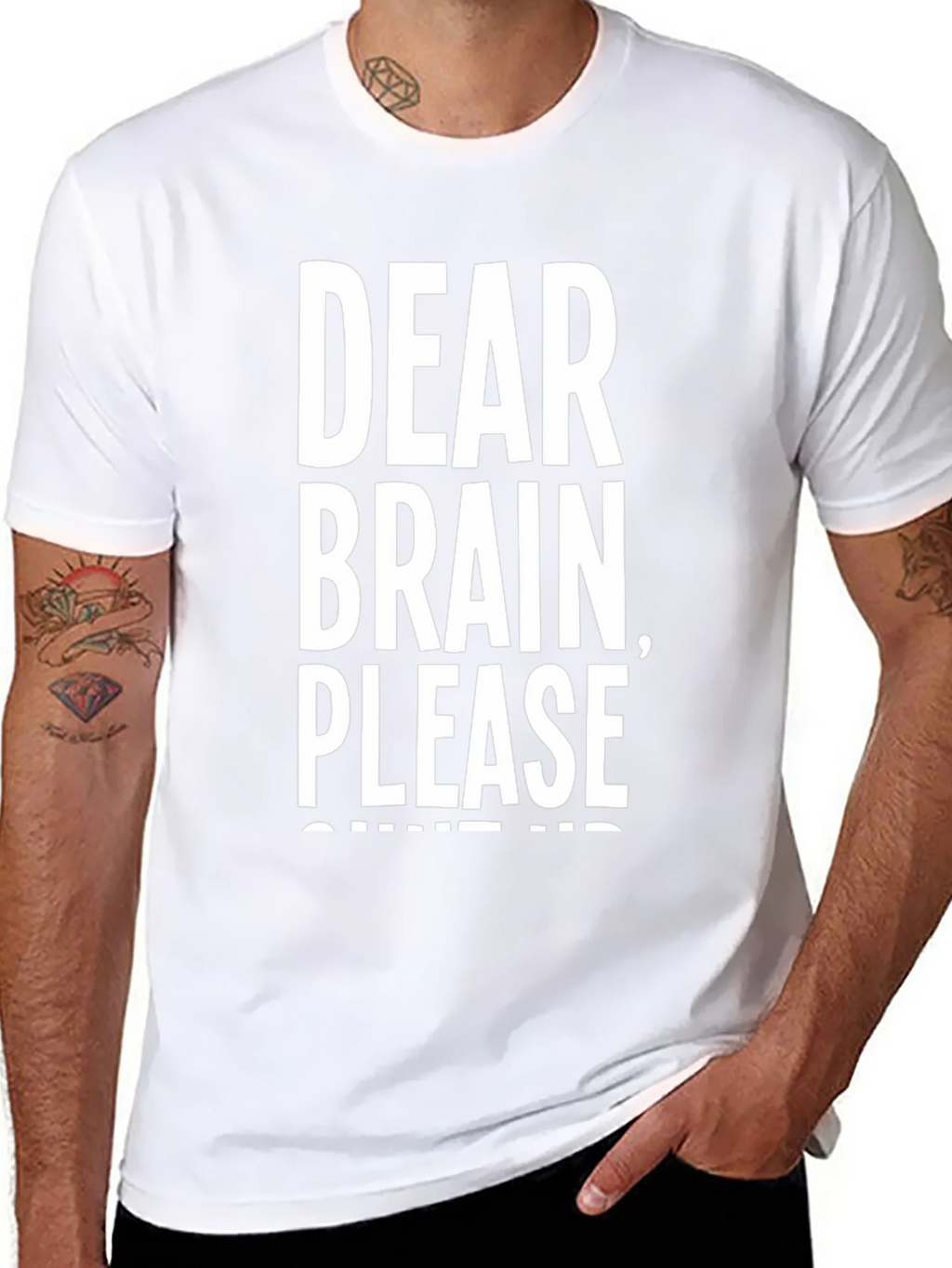 Dear Brain Please Shut Up T-Shirt