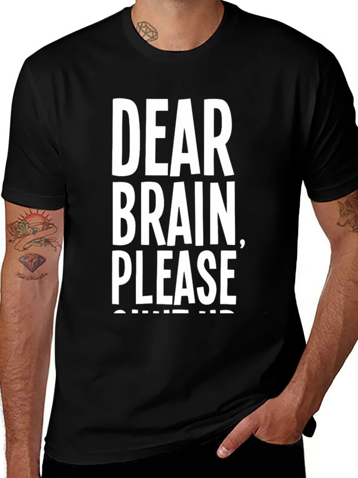 Dear Brain Please Shut Up T-Shirt