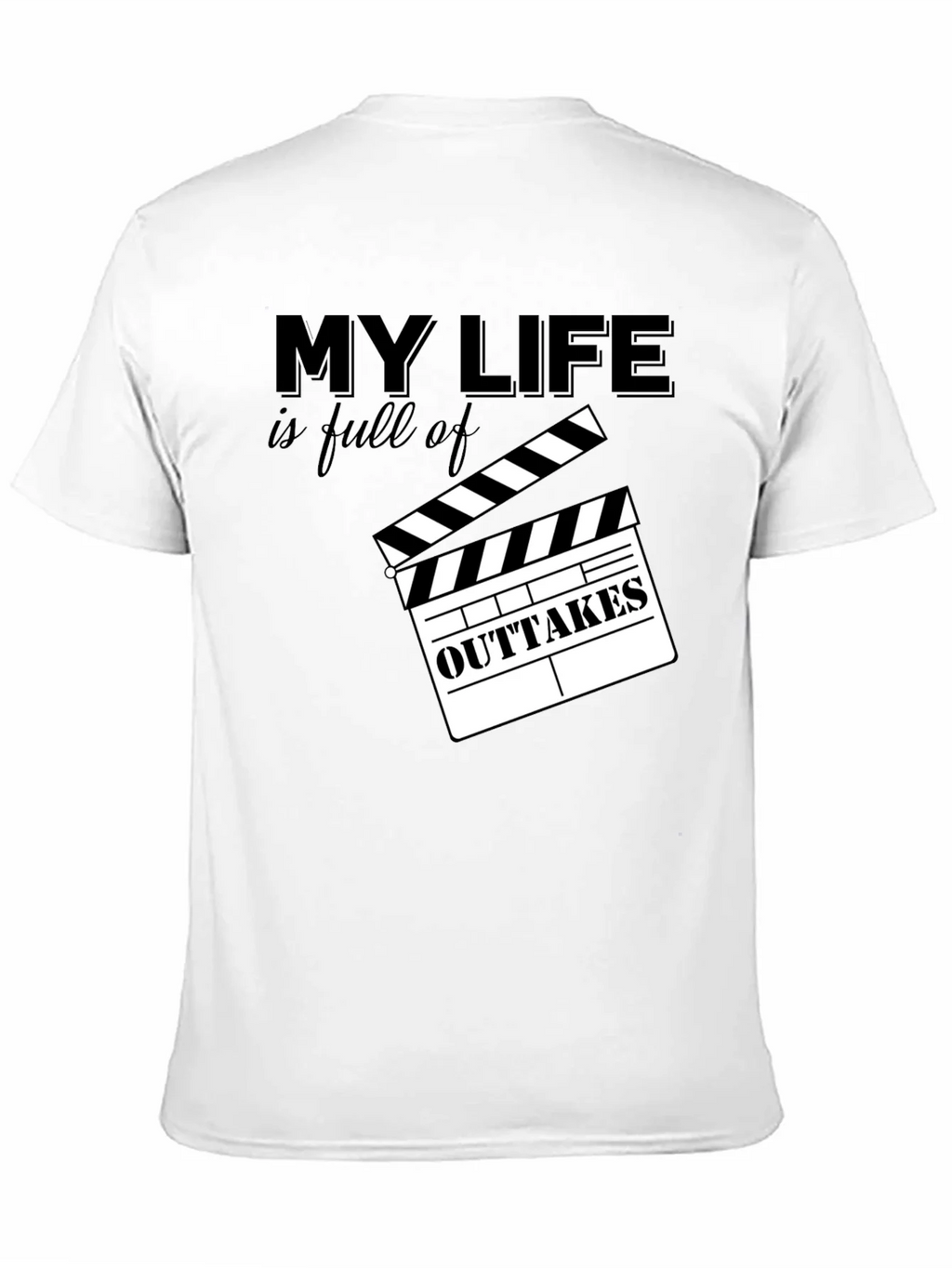 My Life is Full of Outtakes T-Shirt