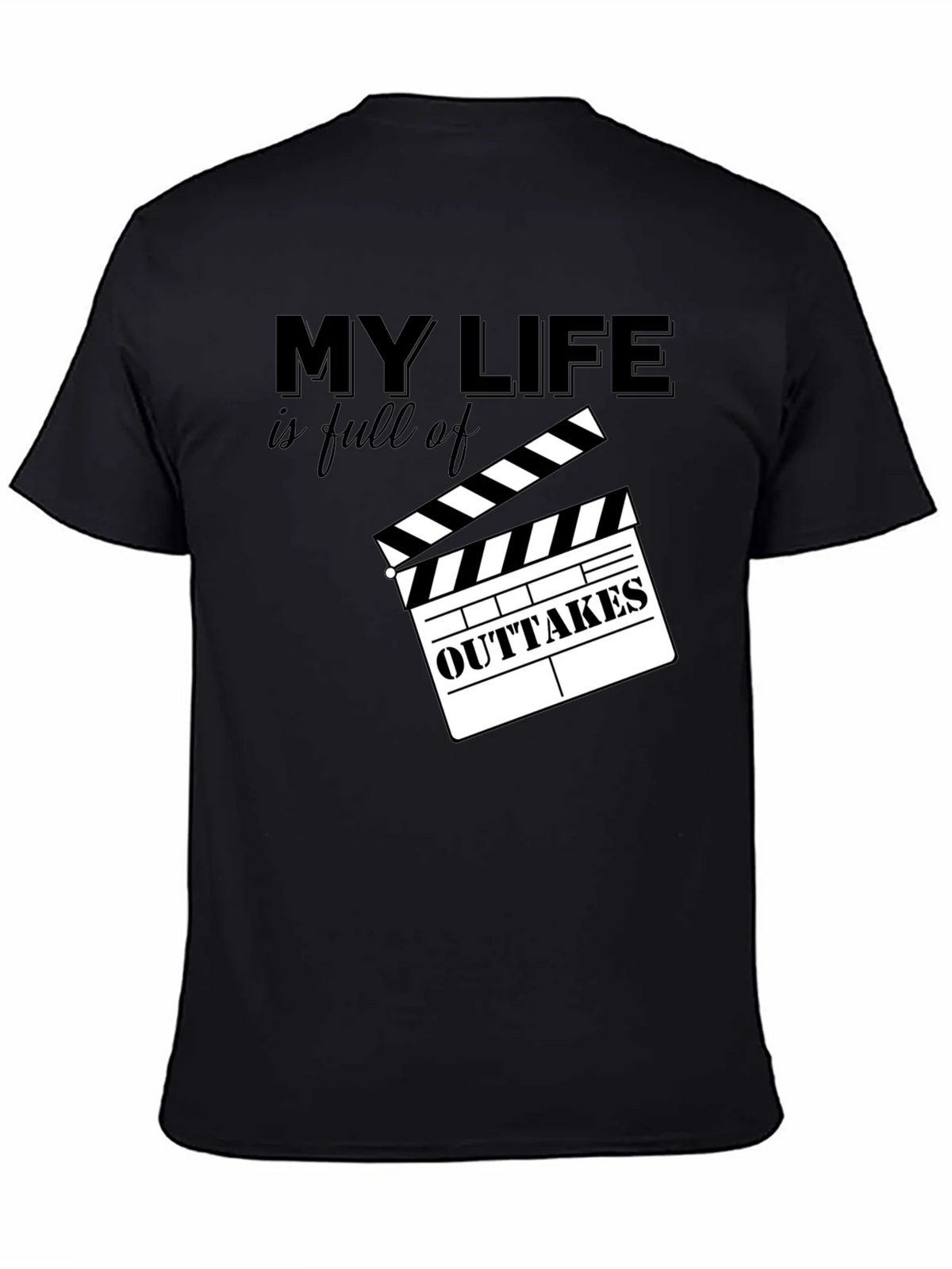 My Life is Full of Outtakes T-Shirt