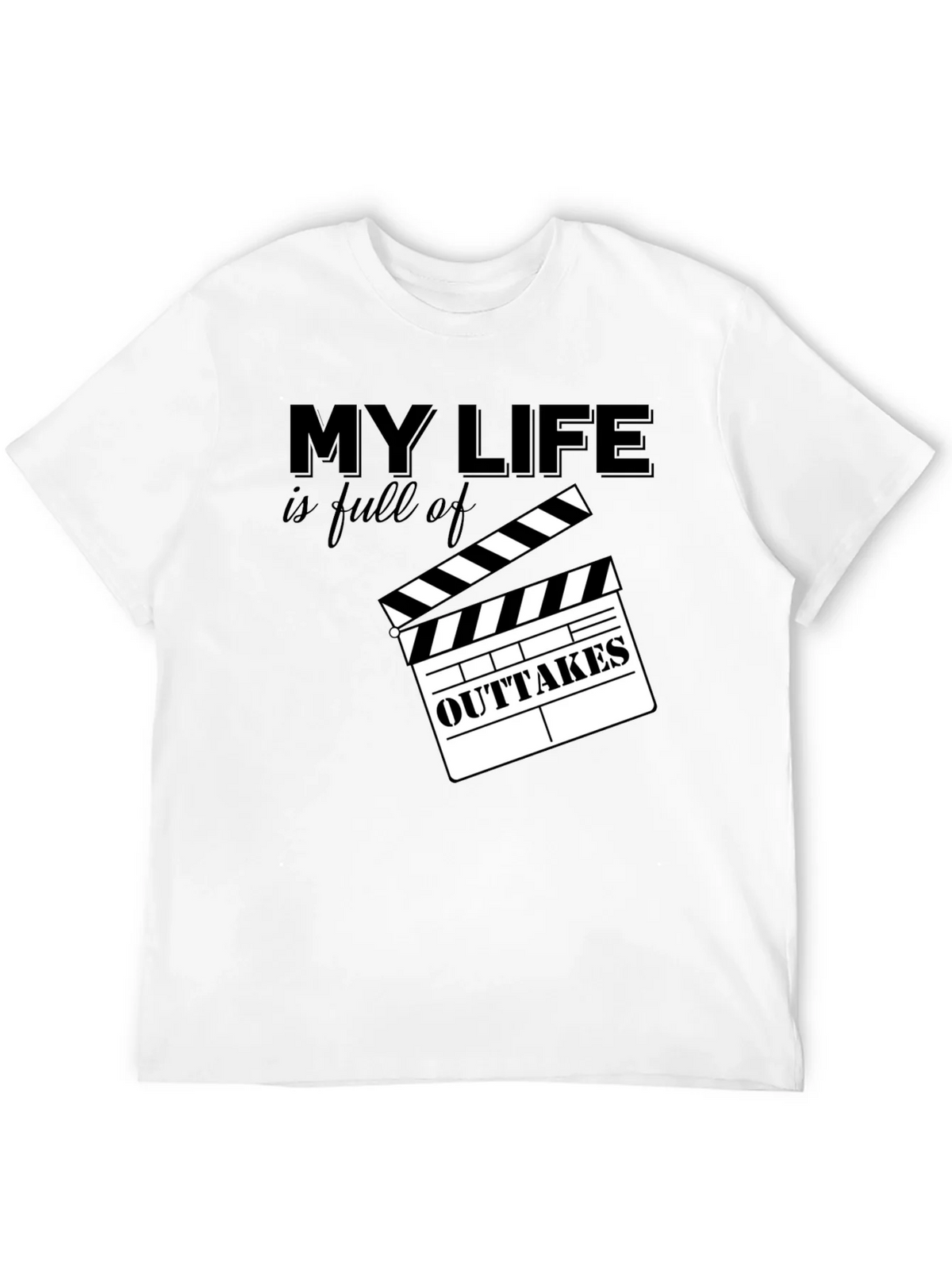 My Life is Full of Outtakes T-Shirt