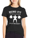 Being Fit Is Not an Option T-Shirt