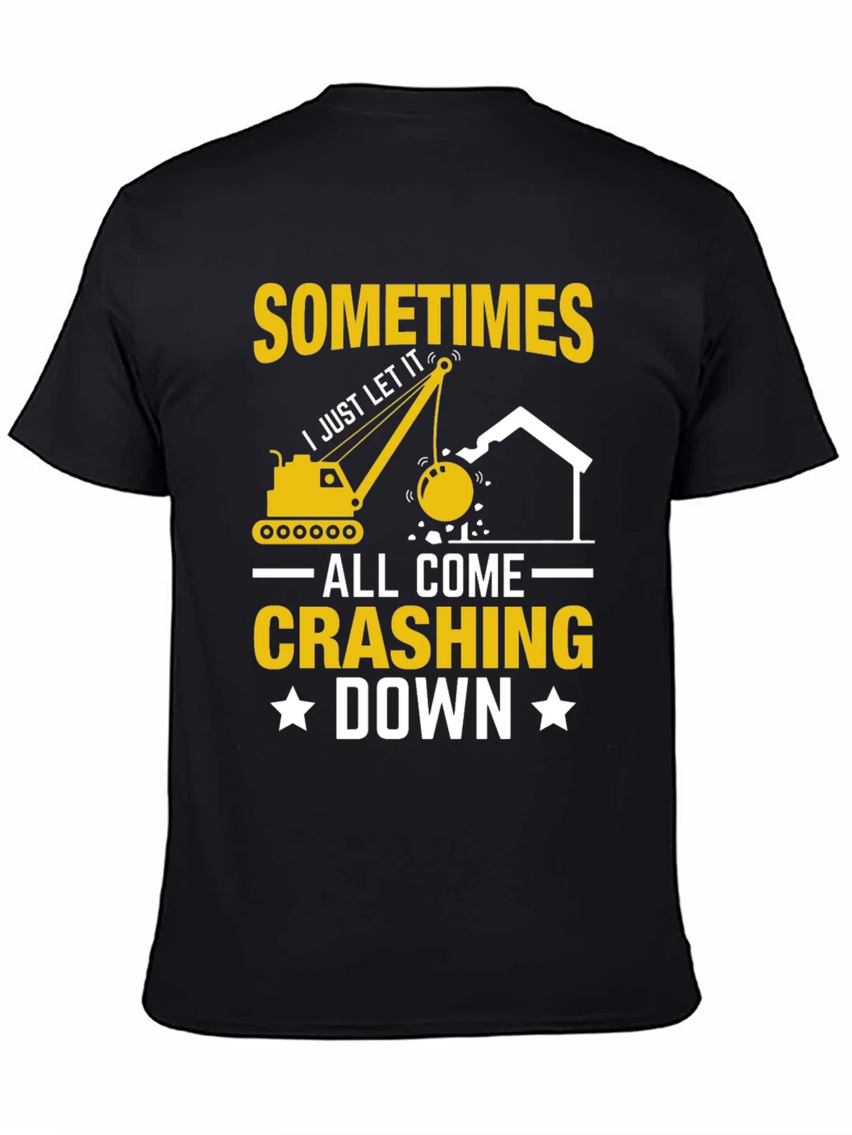Sometimes I Just Let It All Come Crashing Down T-Shirt